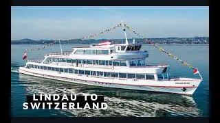 LINDAU TO SWITZERLAND (Lake Constance Bodensee) Die Bodensee Schiffahrt