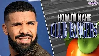 HOW TO MAKE CLUB BANGERS IN FL STUDIO (DRAKE, MEEK MILL)