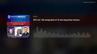 RM 122: The Integration of AI into Inspection Systems