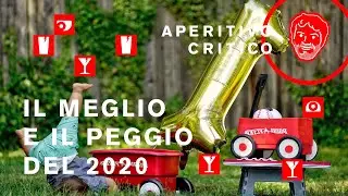 Aperitivo Critico - il meglio e il peggio del 2020