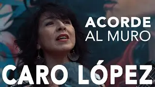 Acorde al Muro Sesiones - Caro López