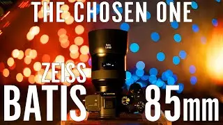 WHY I KEPT THE ZEISS BATIS 85mm