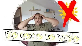 NÃO GOSTO DO VERÃO «GUSTAVOSANTOS»