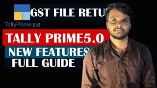 Tally Prime 5.0 Features || Filling GSTR1 Return || Tally Prime Updated 5.0 || Learn About New 5.0