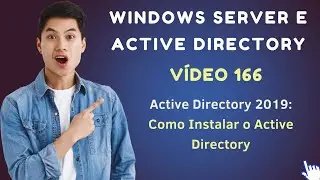 Vídeo 166 - Active Directory no Windows Server 2019 - Instalar o Active Directory e Criar um DC