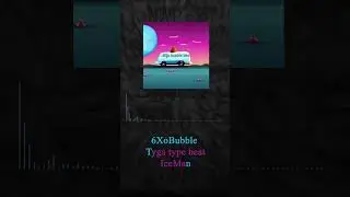 Tyga type beat (6XoBubble)