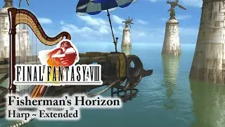 Relaxing FFVIII Music • Fisherman's Horizon (Harp)