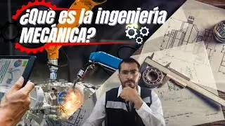 ¿Qué es la ingenieria mecánica?