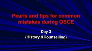 Pearls and tips about common mistakes made by students in OSCE day 3