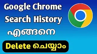 how to delete/clear Google chrome Search History Malayalam