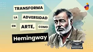 Historias de Éxito - Hemingway y el Arte de Vivir para Escribir