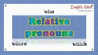 RELATIVE PRONOUNS en inglés con explicación en español. #learnenglish