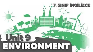 7. Sınıf İngilizce 9. Ünite Environment | Ünite Kelimeleri, Quiz ve Konu Anlatımı +PDF