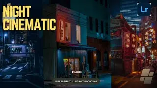 Preset lightroom Night Cinematic | Preset terbaru 2024
