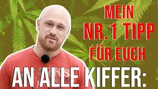 Für alle die kiffen: Mein Nr. 1 Tipp für euch