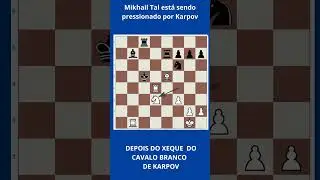 Mikhail Tal   Qual o lance Mago de Riga de peças pretas contra Karpov #mikhailtal #chess #xadrez