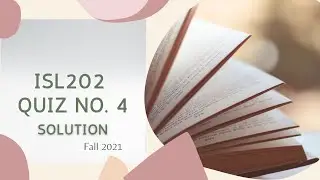ISL202 Quiz No. 4 Solution Fall 2021