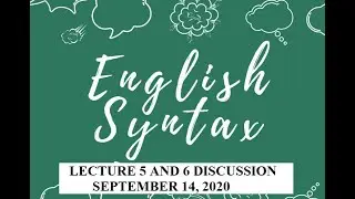 ELS 105 (English Syntax) - Lecture 5 & 6: Syntactic Forms, Grammatical Functions, and Semantic Roles