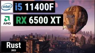 Core i5 11400F + RX 6500 XT = RUST