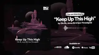 Ole Eb, Jonas Eb & Sam Threadgold - Keep Up This High