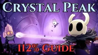 Crystal Peak -  Hollow Knight 112% Guide (Full Walkthrough)