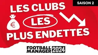 FM24'S MOST INDEBTED CLUBS 💸💸 (Football Manager 2024 Early Access on video 👀)