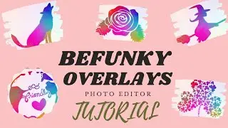 Befunky Overlays |Photo editor Tutorial
