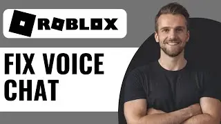 How To Fix Roblox Voice Chat Not Working - Full Guide (2024)