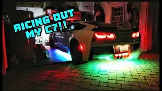 RICING OUT MY C7 CORVETTE!!!!!! PART 1 (UNDERGLOW KIT)
