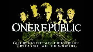 Good Life (HQ) by One Republic (lyrics)