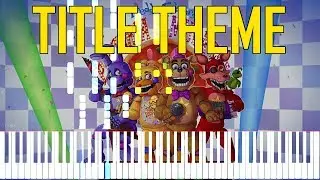 Main Title Theme - Freddy Fazbear's Pizzeria Simulator (OST FNaF 6) [Synthesia Piano Tutorial]