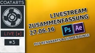 [LIVE●] || Zusammenfassung vom 27.06.2016 // Designer Stream mit RenaxArts und Lumpi