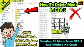 How To Delete Mods In GTA 5 | GTA V Remove All Mods | Uninstall All Mods From GTA 5 Without Crashing