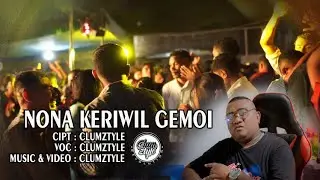 Clumztyle - Nona Keriwil Gemoi || Lagu Pesta Timur (OMV)