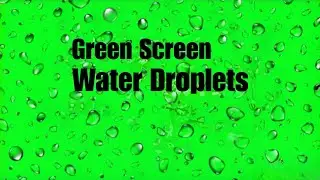 Refreshing Water Droplets Effect Green Screen - Add Serenity to Your Videos #mrlatoenjoys
