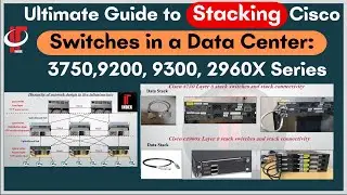 Ultimate Guide to Stacking Cisco Switches in a Data Center: 3750,9200, 9300, 2960X Series#ccna #ccnp