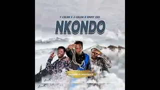 Y CELEB x J CELEB x EMMY ZED - NKONDO