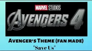 Avengers Endgame Theme (fan made): Save Us