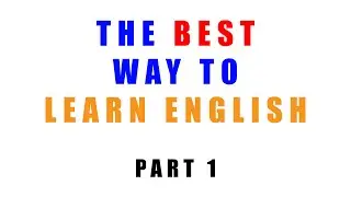 The best way to learn English - Part 1 : What you need to speak English