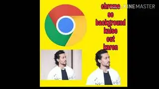 Photo editing( chrome  se photo background cut katen)