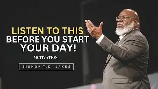 WATCH THIS EVERY DAY | T D Jakes Motivation Speech 2024 | AHS MOTIVATIONAL