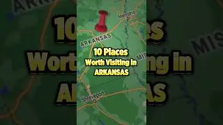 10 Places Worth Visiting in ARKANSAS