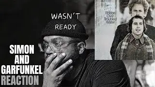 I was asked to listen to Simon and Garfunkel Bridge Over Troubled Water | First Reaction