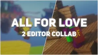 All For Love - Bedwars Montage (ft. AceTheToad)