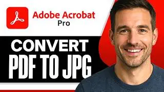 How To Convert PDF To JPG In Adobe Acrobat (Easiest Way) (2026 Guide)