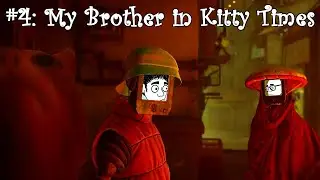 My Brother in Kitty Times. Creaky & Pops play Stray #4
