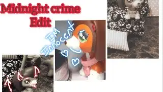 LPS; Midnight Crime: Edit