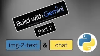 Google Gemini AI API: Image-to-Text and Chat Module explained!