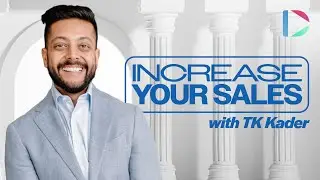 The 3 Key Pillars to Increase Your Sales with TK Kader