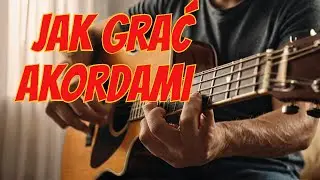 Gitara akustyczna -Akordy .Jak Grac akordami/akordy